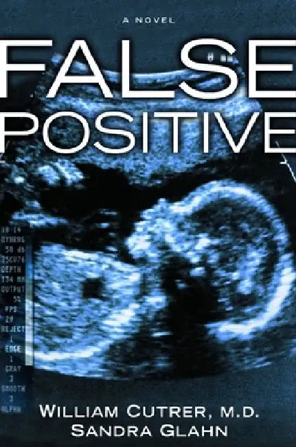 False Positive by William Cutrer