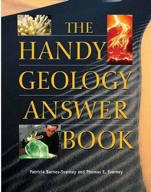 The Handy Geology Answer Book by Patricia Barnes-Svarney