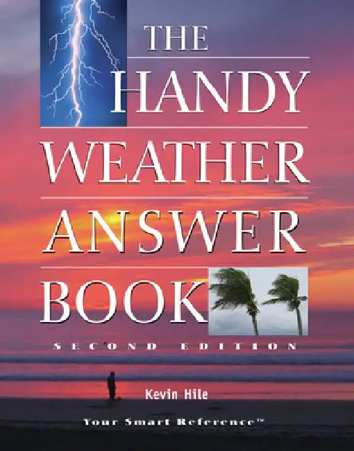 The Handy Weather Answer Book by Kevin Hile