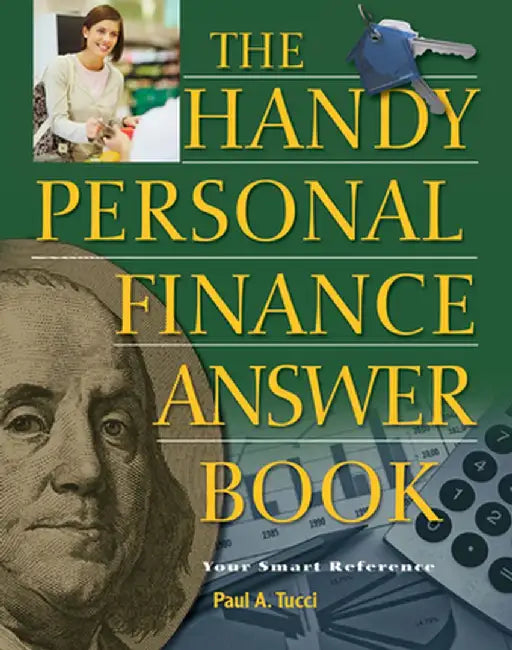The Handy Personal Finance Answer Book by Paul A. Tucci