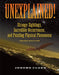 Unexplained!: Strange Sightings, Incredible Occurrences, and Puzzling Physical Phenomena by Jerome Clark