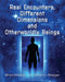 Real Encounters, Different Dimensions and Otherworldly Beings by Brad Steiger