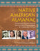 Native American Almanac: More Than 50,000 Years of the Cultures and Histories of Indigenous Peoples by Yvonne Wakim Dennis