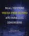 Real Visitors, Voices from Beyond, and Parallel Dimensions by Brad Steiger