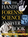 The Handy Forensic Science Answer Book: Reading Clues at the Crime Scene, Crime Lab and in Court by Patricia Barnes-Svarney