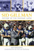 Sid Gillman: Father of the Passing Game by Josh Katzowitz, Dick Vermeil