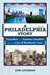 A Philadelphia Story: Founders and Famous Families from the City of Brotherly Love by Lori Litchman