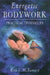 Energetic Bodywork: Practical Techniques by Rita J. McNamara