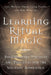 Learning Ritual Magic: Fundamental Theory and Practice for the Solitary Apprentice by John Michael Greer