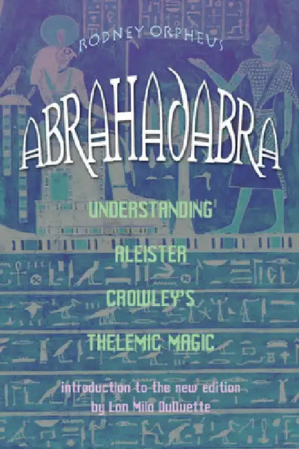 Abrahadabra by Rodney Orpheus