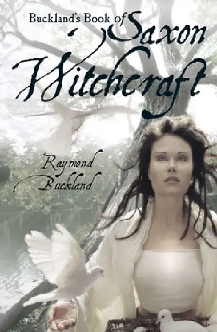 Buckland'S Book of Saxon Witchcraft by Raymond Buckland