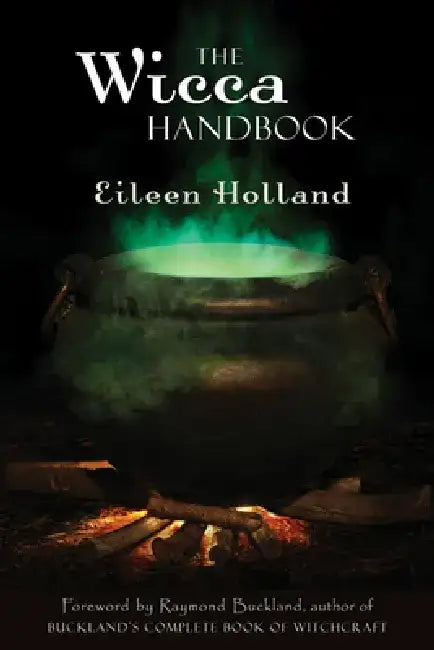 The Wicca Handbook by Eileen Holland