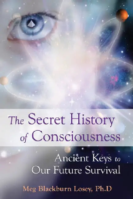 Secret History of Consciousness by Meg Blackburn Losey
