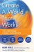 Create a World That Works: Tools for Personal & Global Transformation by Alan Seale