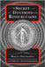 The Secret Doctrine of the Rosicrucians: A Lost Classic by Magus Incognito by William Walker Atkinson