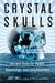 Crystal Skulls: Ancient Tools for Peace, Knowledge, and Enlightenment by Judy Hall