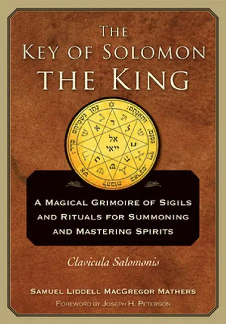 The Key of Solomon the King: Clavicula Salomonis by S. L. MacGregor Mathers