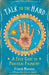Talk to the Hand: A Field Guide to Practical Palmistry by Vernon Mahabal