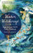 Water Witchcraft: Magic and Lore from the Celtic Tradition by Annwyn Avalon