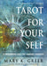 Tarot for Your Self: A Workbook for the Inward Journey (35th Anniversary Edition) by Mary K. Greer