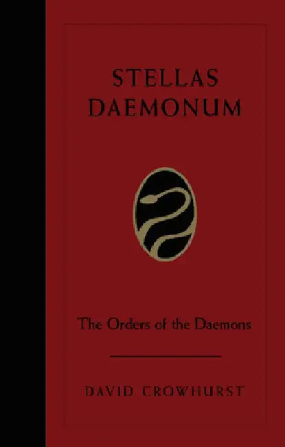 Stellas Daemonum: The Orders of Daimons by David Crowhurst