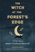 The Witch at the Forest's Edge: Thirteen Keys to Modern Traditional Witchcraft by Christine Grace