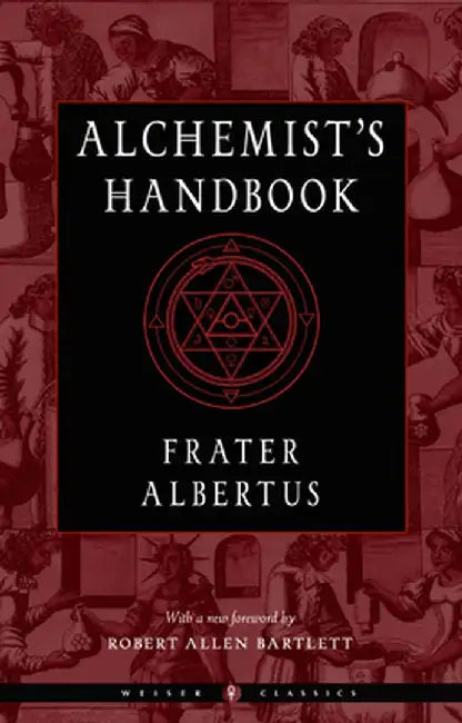 The Alchemist's Handbook: A Practical Manual by Frater Albertus