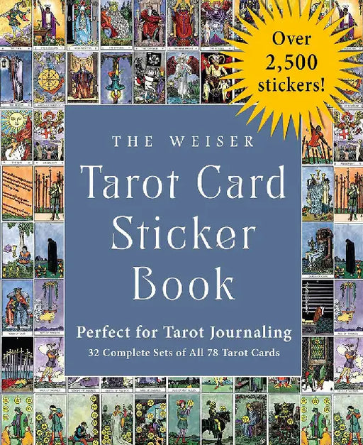 The Weiser Tarot Card Sticker Book: Includes Over 3,740 Stickers (48 Complete Sets of All 78 Tarot Cards)--Perfect for Tarot Journaling by Arthur Edward Waite