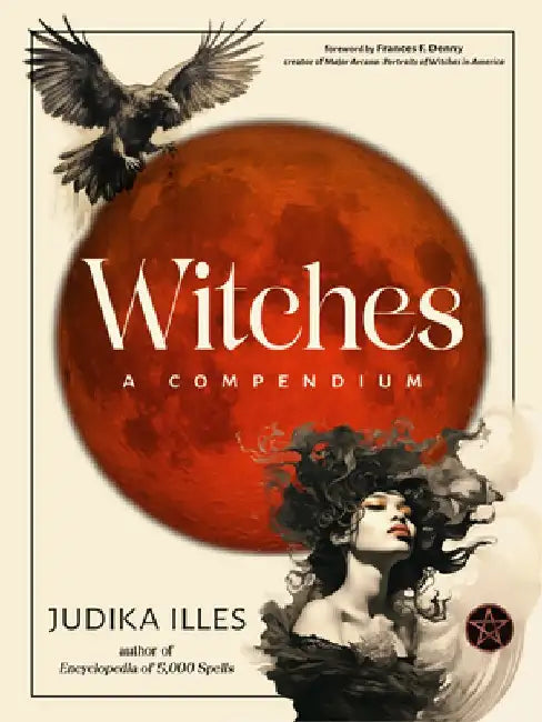 Witches: A Compendium by Judika Illes