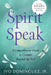 Spirit Speak: A Comprehensive Guide to Connect Beyond the Veil by Dominguez Jr, Ivo