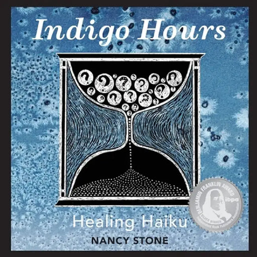 Indigo Hours: Healing Haiku by Nancy Stone