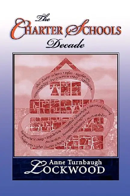The Charter Schools Decade by Anne Turnbaugh Lockwood
