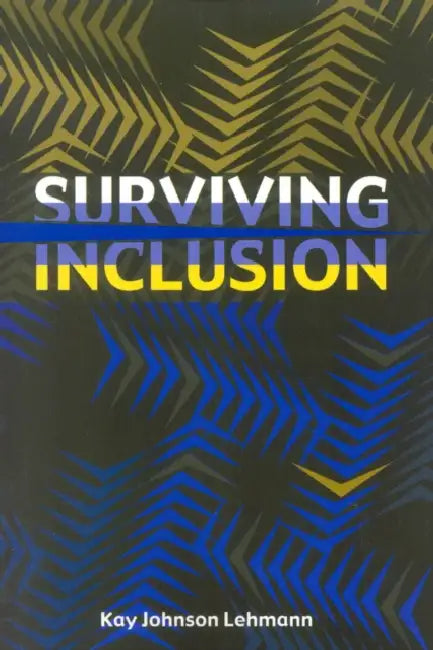 Surviving Inclusion by Kay Johnson Lehmann