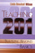 Teaching 201: Traveling Beyond the Basics by Linda Henshall Wilson