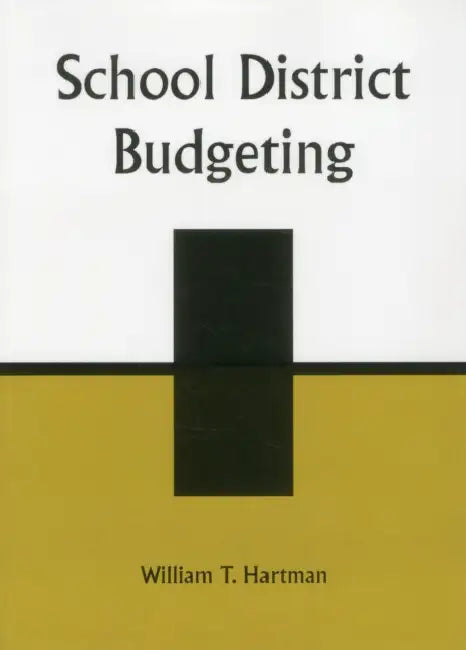 School District Budgeting by William T. Hartman