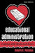 Educational Administration: Leading with Mind and Heart by Robert Palestini