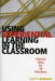 Using Experiential Learning in the Classroom: Practical Ideas for All Educators by Scott D. Wurdinger
