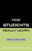 How Students Really Learn: Instructional Strategies That Work by Linda Henshall Wilson