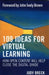 109 Ideas for Virtual Learning: How Open Content Will Help Close the Digital Divide by Judy Breck, John Seely Brown