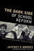 Dark Side of School Reform: Teaching in the Space between Reality and Utopia by Jeffrey S. Brooks