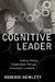 Cognitive Leader: Building Winning Organizations through Knowledge Leadership by Roderic Hewlett