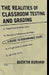 The Realities of Classroom Testing and Grading: A Guide to Performance Issues by Quentin Durham