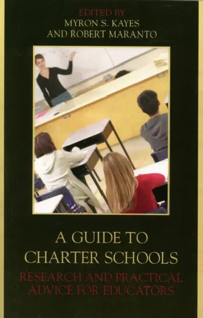 A Guide to Charter Schools: Research and Practical Advice for Educators by Kimberly Firetag Agam, Amy Ashley, Heath Brown