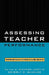 Assessing Teacher Performance: Performance-Based Assessment in Teacher Education by Sharon Castle, Beverly D. Shaklee
