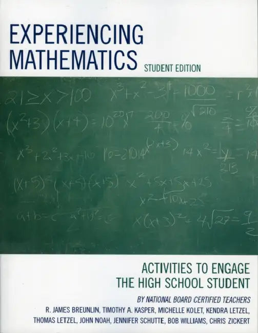 Experiencing Mathematics: Activities to Engage the High School Student by James R. Breunlin, Timothy A. Kasper, Michelle Kolet