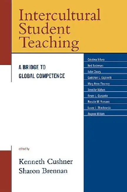 Intercultural Student Teaching: A Bridge to Global Competence by Kenneth Cushner, Sharon Brennan