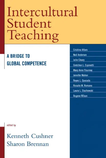Intercultural Student Teaching: A Bridge to Global Competence by Kenneth Cushner, Sharon Brennan