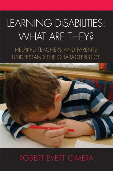 Learning Disabilities: What Are They?: Helping Teachers and Parents Understand the Characteristics by Robert Evert Cimera