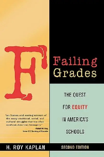 Failing Grades: The Quest for Equity in America's Schools by H. Roy Kaplan