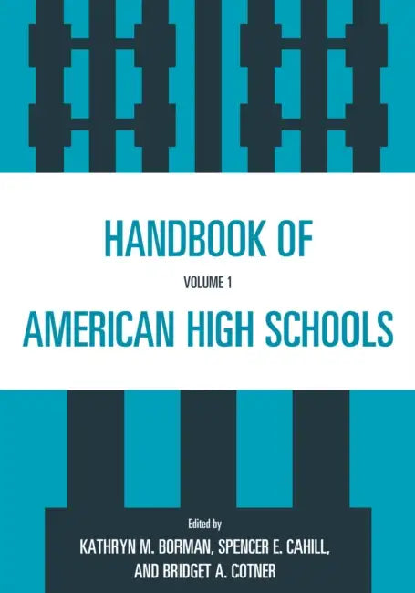 Handbook of American High Schools: Volume 1 by Kathryn M. Borman, Spencer E. Cahill, Bridget A. Cotner